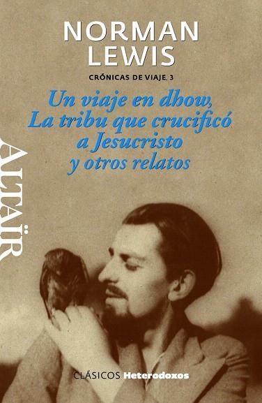 UN VIAJE EN DHOW,LA TRIBU QUE CRUCIFICÓ A JESUCRISTO Y OTROS RELATOS | 9788493927448 | LEWIS,NORMAN | Llibreria Geli - Llibreria Online de Girona - Comprar llibres en català i castellà