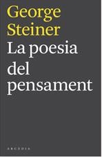 LA POESIA DEL PENSAMENT | 9788493826222 | STEINER,GEORGE | Libreria Geli - Librería Online de Girona - Comprar libros en catalán y castellano