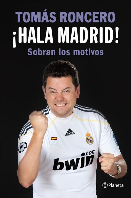 HALA MADRID! SOBRAN LOS MOTIVOS  | 9788408005445 | RONCERO,TOMÁS | Llibreria Geli - Llibreria Online de Girona - Comprar llibres en català i castellà