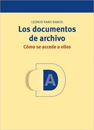 LOS DOCUMENTOS DE ARCHIVO.COMO SE ACCEDE A ELLOS | 9788497046008 | RAMS RAMOS,LEONOR | Llibreria Geli - Llibreria Online de Girona - Comprar llibres en català i castellà