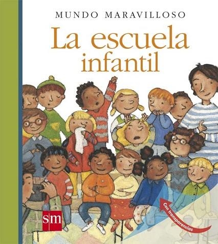 LA ESCUELA INFANTIL (MUNDO MARAVILLOSO/CON TRANSPARENCIAS-11) | 9788467552195 | A.A.V.V. | Llibreria Geli - Llibreria Online de Girona - Comprar llibres en català i castellà