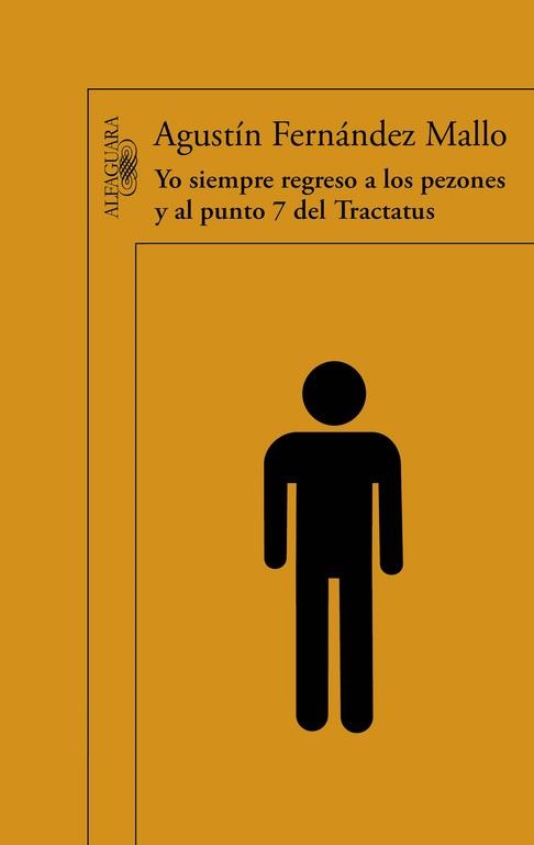 YO SIEMPRE REGRESO A LOS PEZONES Y AL PUNTO 7 DEL TRACTATUS | 9788420402390 | FERNÁNDEZ MALLO,AGUSTÍN | Libreria Geli - Librería Online de Girona - Comprar libros en catalán y castellano