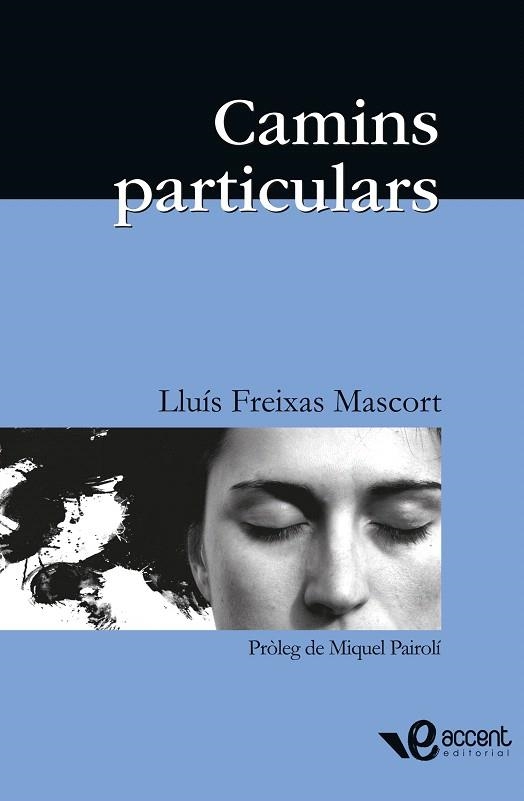 CAMINS PARTICULARS | 9788493681913 | FREIXAS MASCORT,LLUIS | Llibreria Geli - Llibreria Online de Girona - Comprar llibres en català i castellà