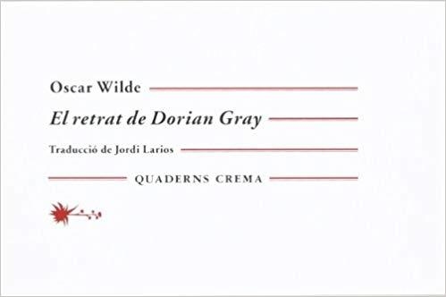 EL RETRAT DE DORIAN GRAY | 9788477271840 | WILDE,OSCAR | Llibreria Geli - Llibreria Online de Girona - Comprar llibres en català i castellà