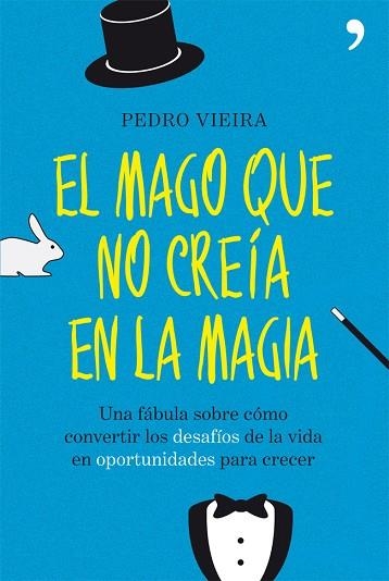 EL MAGO QUE NO CREÍA EN LA MAGIA | 9788499981512 | VIEIRA,PEDRO | Llibreria Geli - Llibreria Online de Girona - Comprar llibres en català i castellà