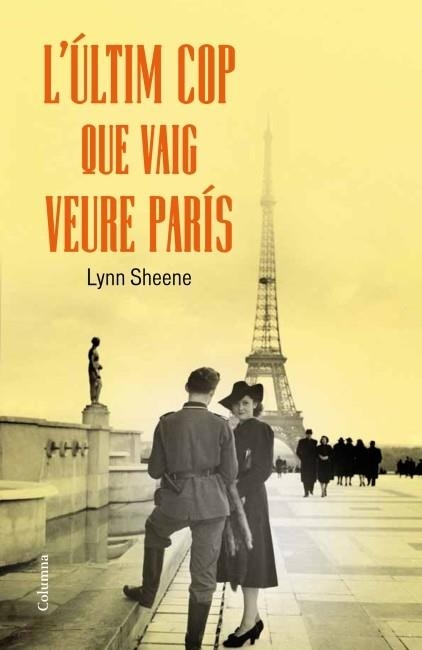 L'ÚLTIM COP QUE VAIG VEURE PARÍS | 9788466415279 | SHEENE,LYNN | Llibreria Geli - Llibreria Online de Girona - Comprar llibres en català i castellà