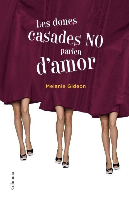 LES DONES CASADES NO PARLEN D'AMOR | 9788466415163 | GIDEON,MELANIE | Llibreria Geli - Llibreria Online de Girona - Comprar llibres en català i castellà