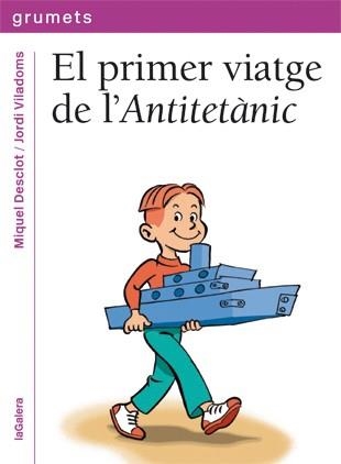 EL PRIMER VIATGE DE L'ANTITETÀNIC | 9788424643621 | DESCLOT,MIQUEL/VILADOMS,JORDI | Llibreria Geli - Llibreria Online de Girona - Comprar llibres en català i castellà