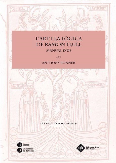 L'ART I LA LÒGICA DE RAMON LLULL - MANUAL D'ÚS | 9788447535507 | BONNER,ANTHONY | Llibreria Geli - Llibreria Online de Girona - Comprar llibres en català i castellà