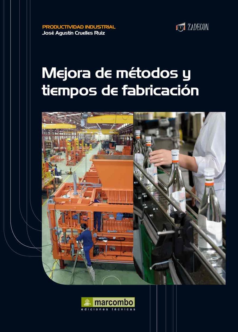 MEJORA DE MÉTODOS Y TIEMPOS DE FABRICACIÓN | 9788426718129 | CRUELLES RUIZ,JOSÉ AGUSTÍN | Llibreria Geli - Llibreria Online de Girona - Comprar llibres en català i castellà