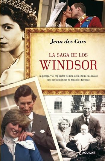 LA SAGA DE LOS WINDSOR.LA POMPA Y EL ESPLENDOR DE UNA DE LAS FAMILIAS REALES MÁS EMBLEMÁTICAS DE TODOS LOS TIEMPOS | 9788403012578 | DES CARS,JEAN | Llibreria Geli - Llibreria Online de Girona - Comprar llibres en català i castellà