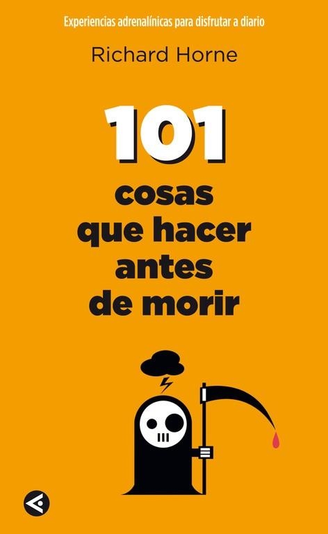 101 COSAS QUE HACER ANTES DE MORIR.EXPERIENCIAS ADRENALÍNICAS PARA DISFRUTAR A DIARIO | 9788403102026 | HORNE,RICHARD | Llibreria Geli - Llibreria Online de Girona - Comprar llibres en català i castellà