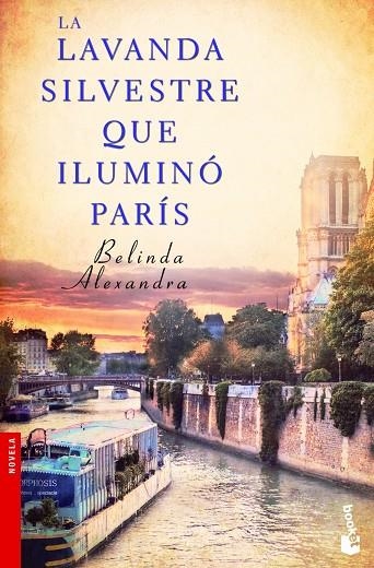 LA LAVANDA SILVESTRE QUE ILUMINÓ PARÍS | 9788427030138 | ALEXANDRA,BELINDA | Llibreria Geli - Llibreria Online de Girona - Comprar llibres en català i castellà