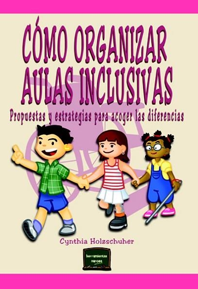 CÓMO ORGANIZAR AULAS INCLUSIVAS | 9788427718227 | HOLZSCHUHER,CYNTHIA | Llibreria Geli - Llibreria Online de Girona - Comprar llibres en català i castellà