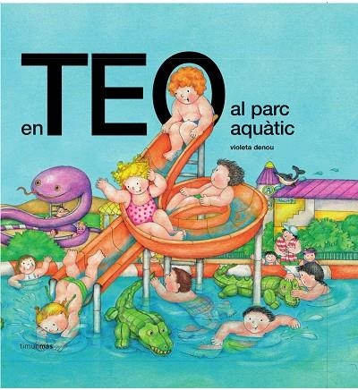 EN TEO AL PARC AQUÀTIC | 9788499324593 | Llibreria Geli - Llibreria Online de Girona - Comprar llibres en català i castellà