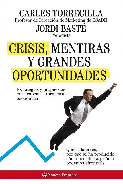 CRISIS,MENTIRAS Y GRANDES OPORTUNIDADES | 9788408085218 | TORRECILLA,CARLES/BASTE,JORDI | Llibreria Geli - Llibreria Online de Girona - Comprar llibres en català i castellà