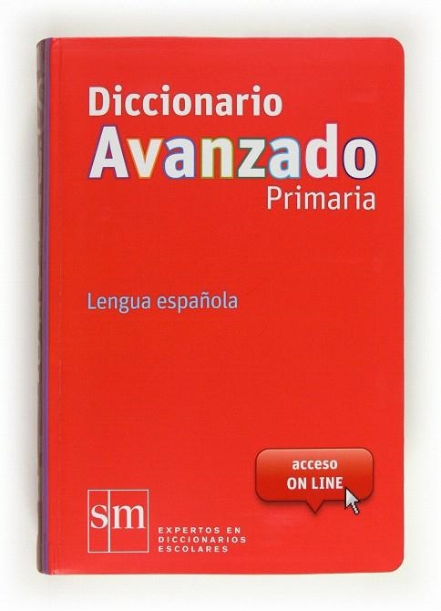 DICCIONARIO AVANZADO PRIMARIA - LENGUA ESPAÑOLA | 9788467552423 | EQUIPO EDICIONES SM, | Llibreria Geli - Llibreria Online de Girona - Comprar llibres en català i castellà