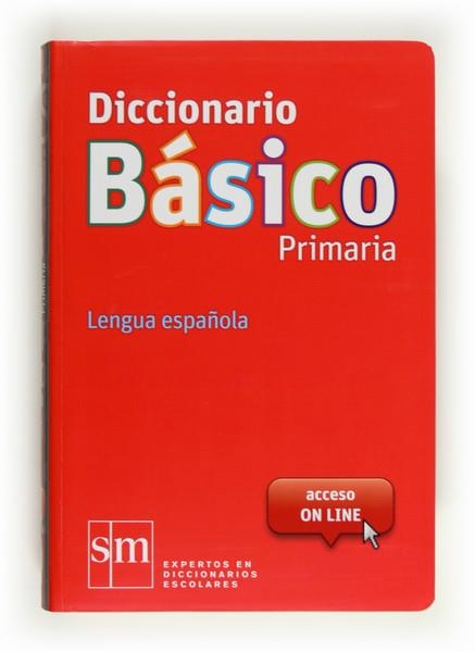 DICCIONARIO BÁSICO PRIMARIA - LENGUA ESPAÑOLA | 9788467552416 | EQUIPO EDICIONES SM, | Llibreria Geli - Llibreria Online de Girona - Comprar llibres en català i castellà