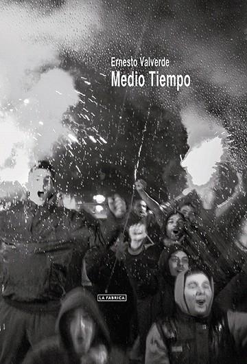 MEDIO TIEMPO | 9788415303787 | VALVERDE,ERNESTO | Libreria Geli - Librería Online de Girona - Comprar libros en catalán y castellano