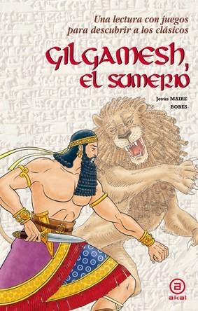 GILGAMESH,EL SUMERIO | 9788446035398 | BOBES,JESÚS MAIRE | Llibreria Geli - Llibreria Online de Girona - Comprar llibres en català i castellà