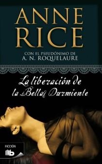 LA LIBERACIÓN DE LA BELLA DURMIENTE | 9788498722147 | RICE,ANNE | Llibreria Geli - Llibreria Online de Girona - Comprar llibres en català i castellà