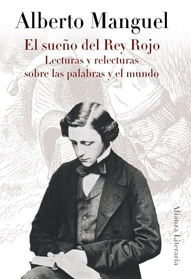 EL SUEÑO DEL REY ROJO.LECTURAS Y RELECTURAS SOBRE LAS PALABRAS Y EL MUNDO | 9788420608396 | MANGUEL,ALBERTO | Llibreria Geli - Llibreria Online de Girona - Comprar llibres en català i castellà