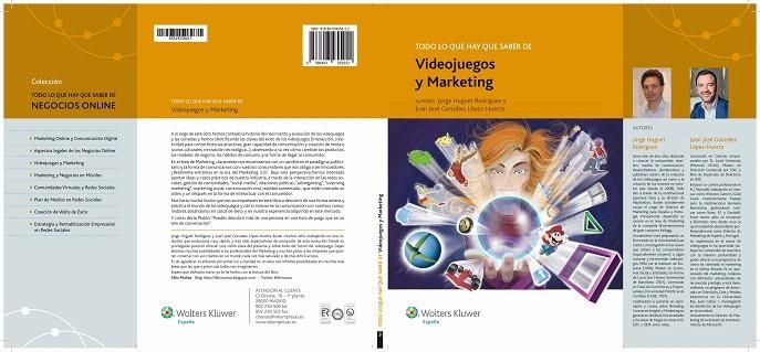 TODO LO QUE HAY QUE SABER DE VIDEOJUEGOS Y MARKETING | 9788493955922 | HUGUET RODRÍGUEZ,JORGE/GONZÁLEZ LÓPEZ-HUERTA,JUAN JOSÉ | Libreria Geli - Librería Online de Girona - Comprar libros en catalán y castellano