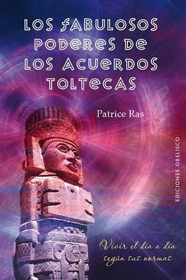 LOS FABULOSOS PODERES DE LOS ACUERDOS TOLTECAS | 9788497778503 | RAS,PATRICIA | Llibreria Geli - Llibreria Online de Girona - Comprar llibres en català i castellà