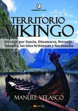 TERRITORIO VIKINGO.UN VIAJE POR SUECIA,DINAMARCA,NORUEGA,ISLANDIA | 9788499673608 | VELASCO,MANUEL | Llibreria Geli - Llibreria Online de Girona - Comprar llibres en català i castellà