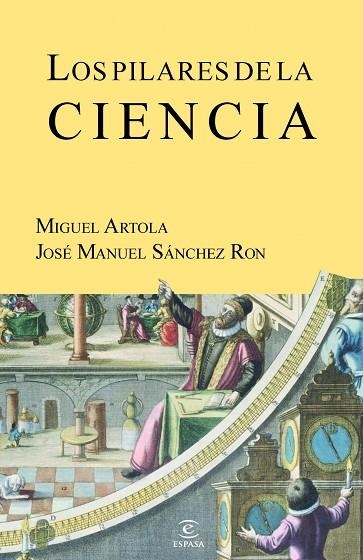 LOS PILARES DE LA CIENCIA | 9788467035636 | ARTOLA,MIGUEL/SÁNCHEZ RON,JOSE | Llibreria Geli - Llibreria Online de Girona - Comprar llibres en català i castellà