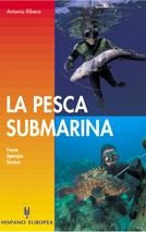 LA PESCA SUBMARINA | 9788425503207 | RIBERA,ANTONIO | Llibreria Geli - Llibreria Online de Girona - Comprar llibres en català i castellà