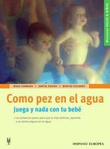 COMO PEZ EN EL AGUA.JUEGA Y NADA CON TU BEBE | 9788425515903 | CARMONA,MARU/ROVIRA,XANTAL | Llibreria Geli - Llibreria Online de Girona - Comprar llibres en català i castellà