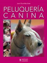 PELUQUERIA CANINA | 9788425518294 | CHUMILLAS SOLER,JUAN | Llibreria Geli - Llibreria Online de Girona - Comprar llibres en català i castellà