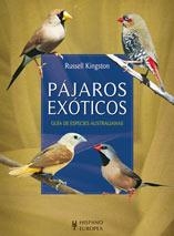 PAJAROS EXOTICOS.GUIA DE ESPECIES AUSTRALIANAS | 9788425518379 | KINGSTON,RUSSELL | Llibreria Geli - Llibreria Online de Girona - Comprar llibres en català i castellà