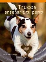 TRUCOS PARA ENSEÑAR A TU PERRO | 9788425518911 | WEGMANN,ANGELA | Llibreria Geli - Llibreria Online de Girona - Comprar llibres en català i castellà