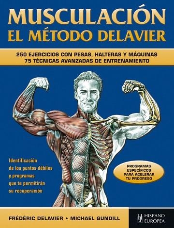 MUSCULACIÓN.EL MÉTODO DELAVIER | 9788425520297 | DELAVIER,FRÉDÉRIC/GUNDILL,MICHAEL | Llibreria Geli - Llibreria Online de Girona - Comprar llibres en català i castellà