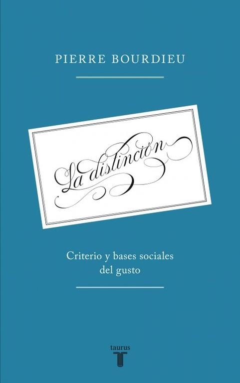 LA DISTINCIÓN.CRITERIO Y BASES SOCIALES DEL GUSTO | 9788430609116 | BOURDIEU,PIERRE | Llibreria Geli - Llibreria Online de Girona - Comprar llibres en català i castellà