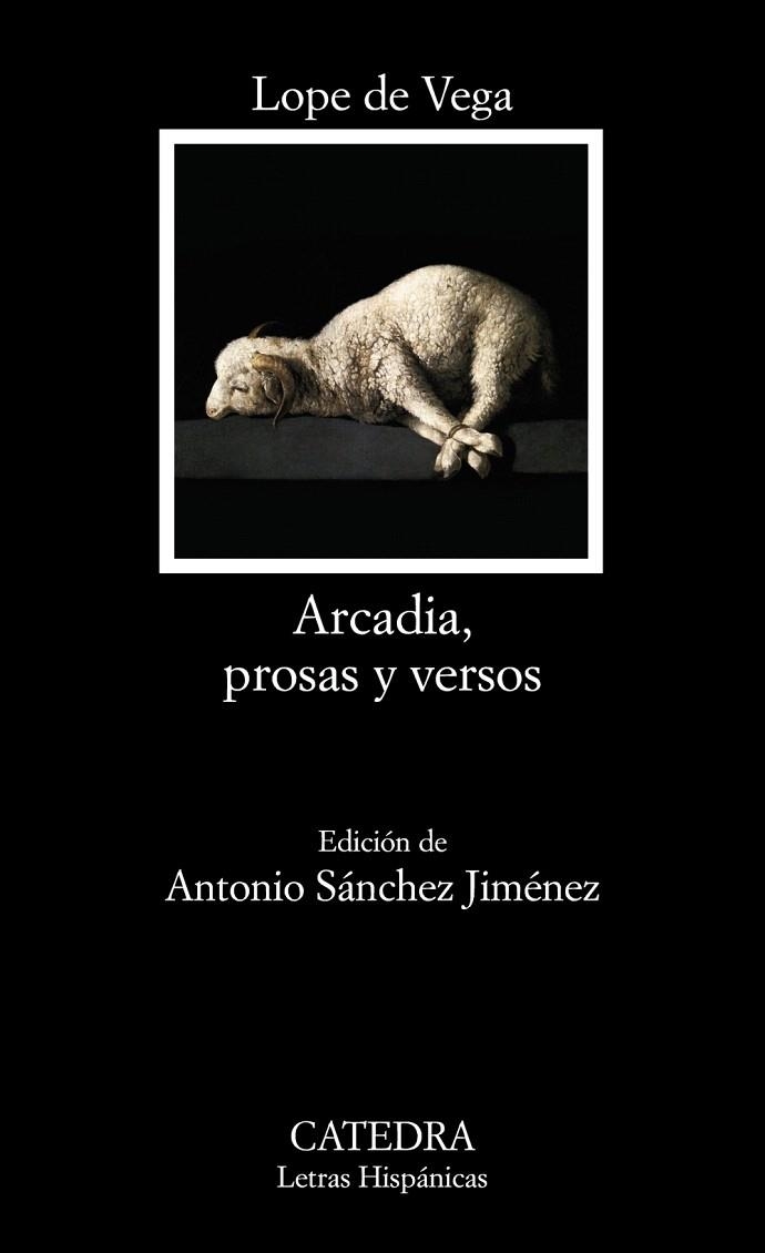 ARCADIA,PROSAS Y VERSOS (ED. DE ANTONIO SÁNCHEZ JIMÉNEZ) | 9788437630199 | DE VEGA,LOPE | Llibreria Geli - Llibreria Online de Girona - Comprar llibres en català i castellà