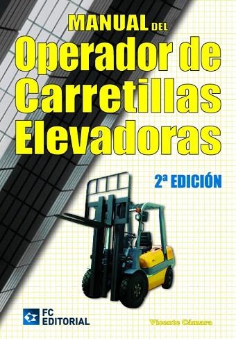 MANUAL DEL OPERADOR DE CARRETILLAS ELEVADORAS | 9788494021527 | CAMARA,VICENTE | Llibreria Geli - Llibreria Online de Girona - Comprar llibres en català i castellà