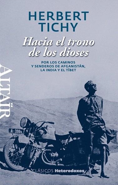 HACIA EL TRONO DE LOS DIOSES.POR LOS CAMINOS Y SENDEROS DE AGFANISTÁN,LA INDIA Y EL TÍBET | 9788493927462 | TICHY,HERBERT | Libreria Geli - Librería Online de Girona - Comprar libros en catalán y castellano