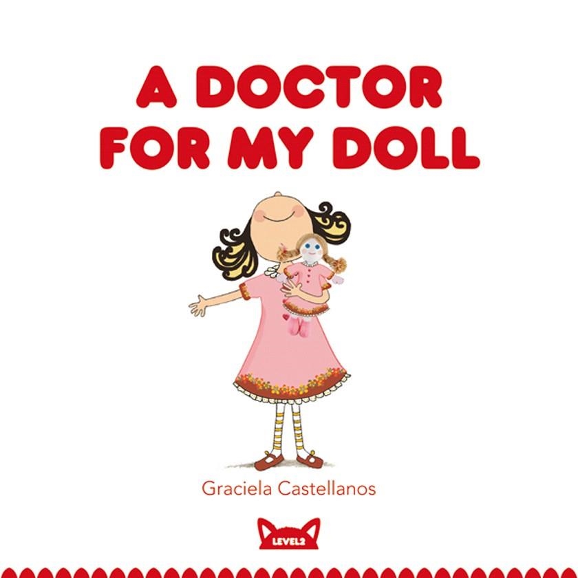 A DOCTOR FOR MY DOLL (LEVEL 2) | 9788415207467 | CASTELLANOS,GRACIELA | Llibreria Geli - Llibreria Online de Girona - Comprar llibres en català i castellà