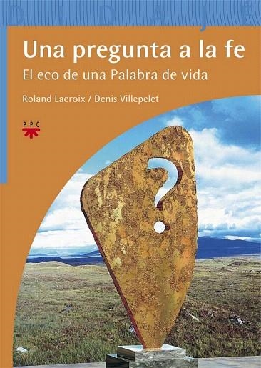 UNA PREGUNTA A LA FE | 9788428822114 | LACROIX,ROLAND/VILLEPELET,DENIS | Llibreria Geli - Llibreria Online de Girona - Comprar llibres en català i castellà