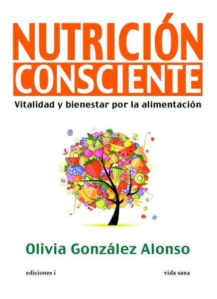 NUTRICION CONSCIENTE | 9788496851641 | GONZALEZ ALONSO,OLIVIA | Llibreria Geli - Llibreria Online de Girona - Comprar llibres en català i castellà