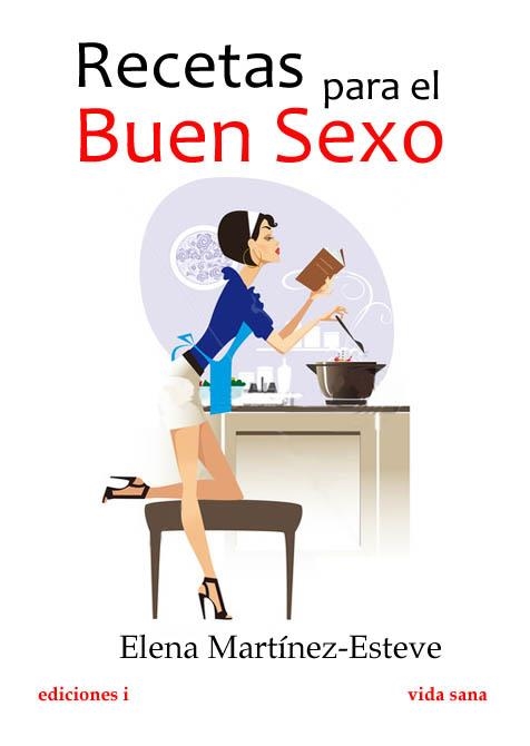 RECETAS PARA EL BUEN SEXO | 9788496851405 | MARTINEZ ESTEVE,ELENA | Llibreria Geli - Llibreria Online de Girona - Comprar llibres en català i castellà