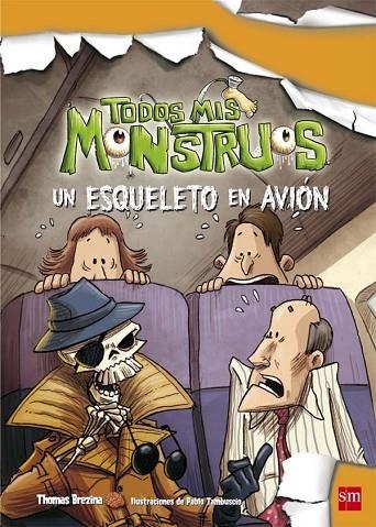 TODOS MIS MONSTRUOS-5.UN ESQUELETO EN AVIÓN | 9788467556193 | BREZINA,THOMAS/TAMBUSCIO,PABLO | Llibreria Geli - Llibreria Online de Girona - Comprar llibres en català i castellà