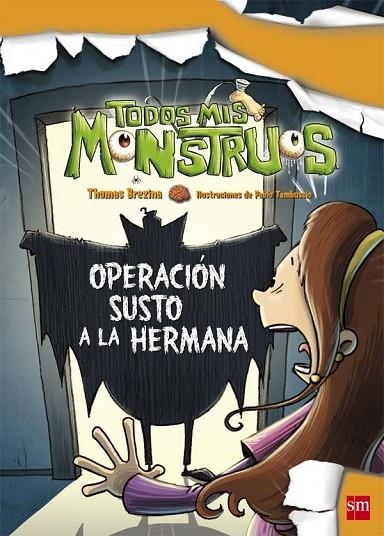 TODOS MIS MONSTRUOS-4.OPERACIÓN SUSTO A LA HERMANA | 9788467556186 | BREZINA,THOMAS/TAMBUSCIO,PABLO | Llibreria Geli - Llibreria Online de Girona - Comprar llibres en català i castellà