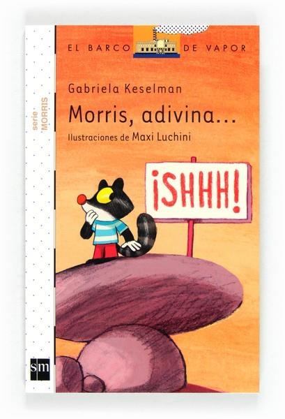 MORRIS,ADIVINA...¡SHHH! | 9788467556261 | KESELMAN,GABRIELA/LUCHINI,MAXI (IL) | Llibreria Geli - Llibreria Online de Girona - Comprar llibres en català i castellà