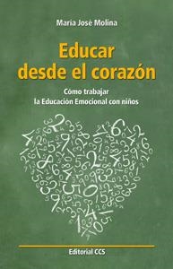 EDUCAR DESDE EL CORAZÓN | 9788498427738 | MOLINA MARTÍNEZ,MARÍA JOSÉ | Llibreria Geli - Llibreria Online de Girona - Comprar llibres en català i castellà