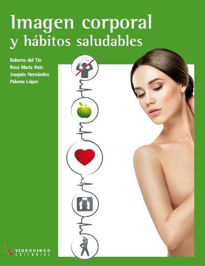 IMAGEN CORPORAL Y HABITOS SALUDABLES | 9788496699854 | DEL TIO,ROBERTO | Llibreria Geli - Llibreria Online de Girona - Comprar llibres en català i castellà