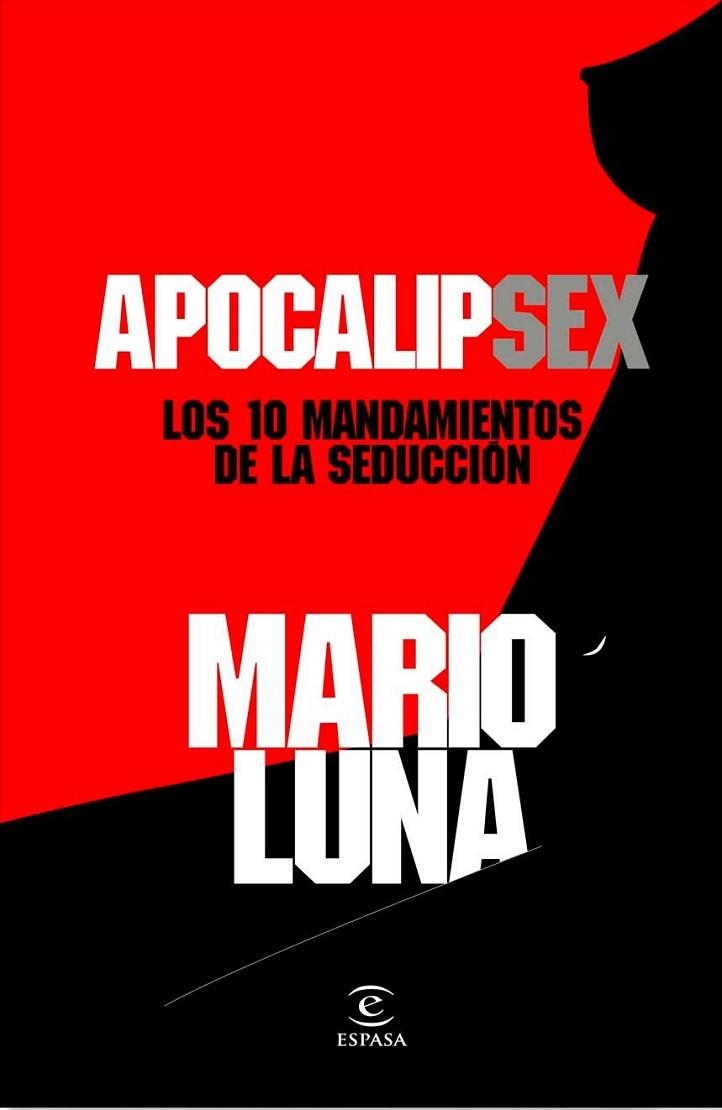 APOCALIPSEX.LOS 10 MANDAMIENTOS DE LA SEDUCCION | 9788467035773 | LUNA,MARIO | Llibreria Geli - Llibreria Online de Girona - Comprar llibres en català i castellà